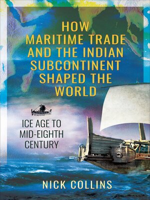 cover image of How Maritime Trade and the Indian Subcontinent Shaped the World